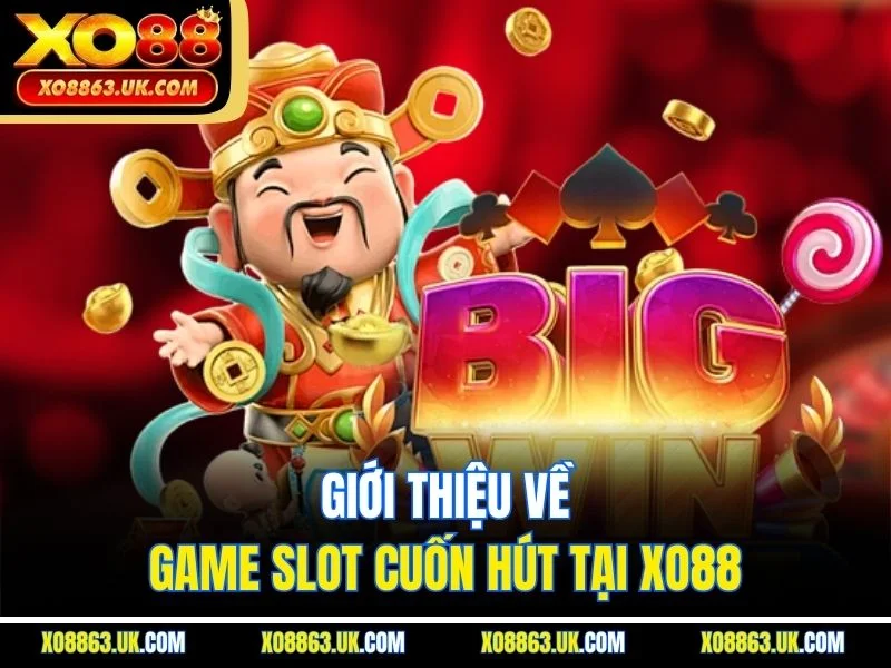 Giới thiệu về game slot cuốn hút tại XO88