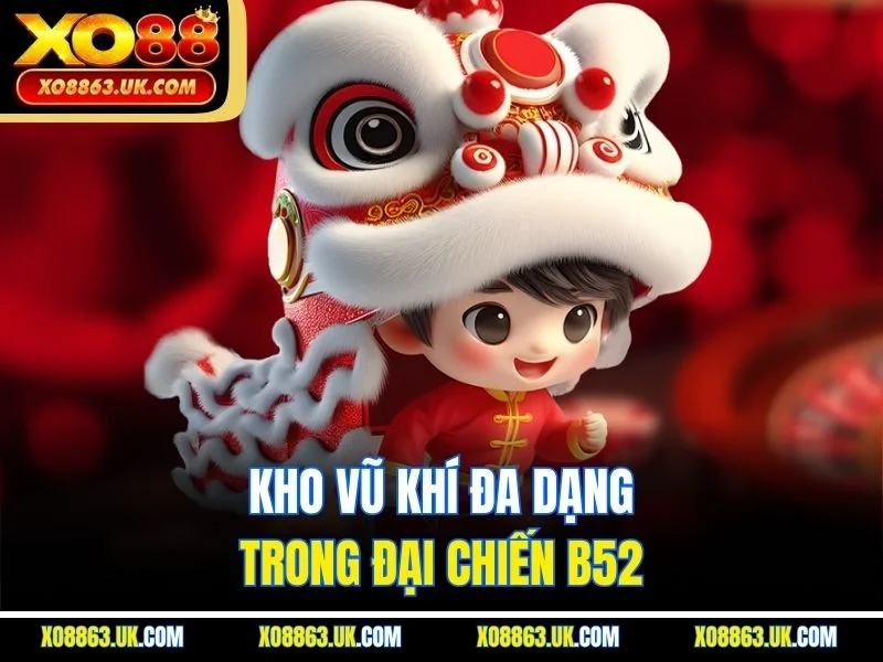 Kho vũ khí đa dạng trong đại chiến B52
